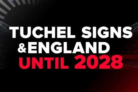 Tuchel signs England extension until 2028 in blow to Man Utd